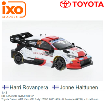 1:43 | IXO-Models RAM898.22 | Toyota Gazoo WRT Yaris GR Rally1 WRC 2023 #69 - H.Rovanper&amp;#228; - J.Halttunen