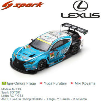 Modelauto 1:43 | Spark SGT081 | Lexus RC F GT3 | ANEST IWATA Racing 2023 #50 - I.Fraga - Y.Furutani - M.Koyama