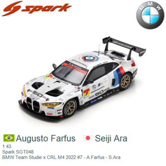 1:43 | Spark SGT048 | BMW Team Studie x CRL M4 2022 #7 - A.Farfus - S.Ara