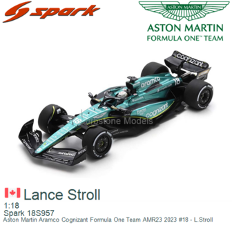 1:18 | Spark 18S957 | Aston Martin Aramco Cognizant Formula One Team AMR23 2023 #18 - L.Stroll