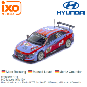 Modelauto 1:43 | IXO-Models GTM159 | Hyundai Motorsport N Elantra N TCR 2021 #830 - M.Basseng - M.Lauck - M.Oestreich