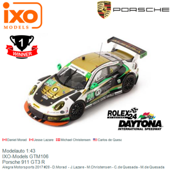 Modelauto 1:43 | IXO-Models GTM106 | Porsche 911 GT3 R | Alegra Motorsports 2017 #28 - D.Morad  - J.Lazare - M.Christensen - C.