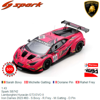 1:43 | Spark SB742 | Lamborghini Hurac&aacute;n GT3 EVO II | Iron Dames 2023 #83 - S.Bovy - R.Frey - M.Gatting - D.Pin