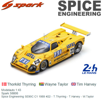 Modelauto 1:43 | Spark S6806 | Spice Engineering SE90C C1 1989 #22 - T.Thyrring - T.Harvey - W.Taylor