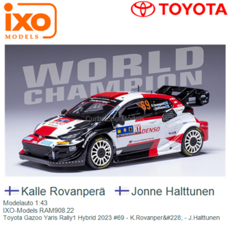 Modelauto 1:43 | IXO-Models RAM908.22 | Toyota Gazoo Yaris Rally1 Hybrid 2023 #69 - K.Rovanper&amp;#228; - J.Halttunen