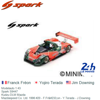 Modelauto 1:43 | Spark S9447 | Kudzu DLM Mazda | Mazdaspeed Co. Ltd. 1996 #20 - F.Fr&amp;#233;on - Y.Terada - J.Downing