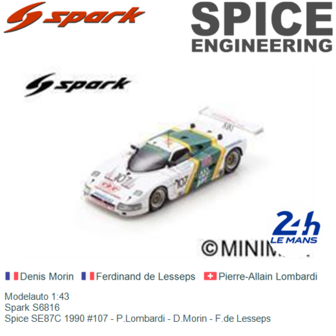 Modelauto 1:43 | Spark S6816 | Spice SE87C 1990 #107 - P.Lombardi - D.Morin - F.de Lesseps