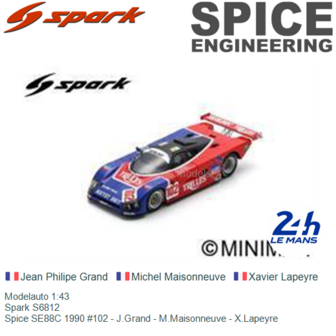 Modelauto 1:43 | Spark S6812 | Spice SE88C 1990 #102 - J.Grand - M.Maisonneuve - X.Lapeyre
