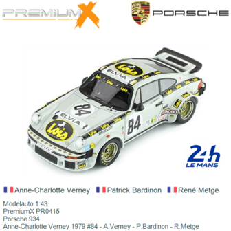 Modelauto 1:43 | PremiumX PR0415 | Porsche 934 | Anne-Charlotte Verney 1979 #84 - A.Verney - P.Bardinon - R.Metge