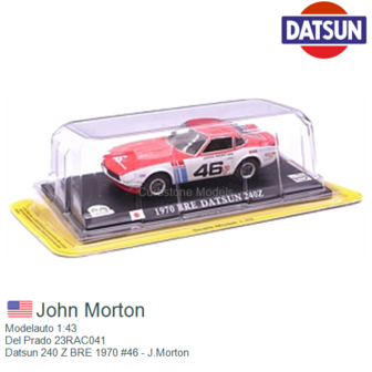 Modelauto 1:43 | Del Prado 23RAC041 | Datsun 240 Z BRE 1970 #46 - J.Morton