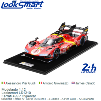 Modelauto 1:12 | Looksmart LS1210 | Ferrafi 499P Hypercar | Scuderia Ferrari AF Corse 2023 #51 - J.Calado - A.Pier Guidi - A.Gi