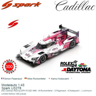Modelauto 1:43 | Spark US278 | Ally Cadillac Racing DPiV.R 2021 #48 - M.Rockenfeller - S.Pagenaud - K.Kobayashi - J.Johnson
