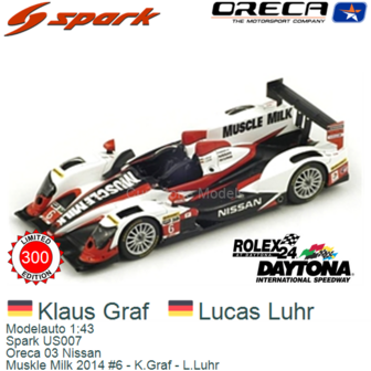 Modelauto 1:43 | Spark US007 | Oreca 03 Nissan | Muskle Milk 2014 #6 - K.Graf - L.Luhr