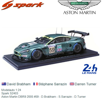 Modelauto 1:24 | Spark S2403 | Aston Martin DBR9 2005 #59 - D.Brabham - S.Sarrazin - D.Turner