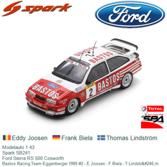 Modelauto 1:43 | Spark SB241 | Ford Sierra RS 500 Cosworth | Bastos Racing Team Eggenberger 1989 #2 - E.Joosen - F.Biela - T.Li