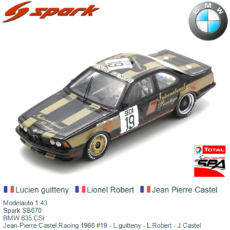 Modelauto 1:43 | Spark SB670 | BMW 635 CSi | Jean-Pierre Castel Racing 1986 #19 - L.guitteny - L.Robert - J.Castel 