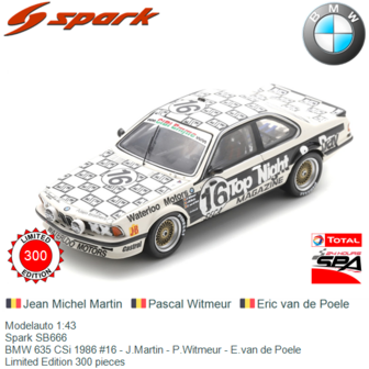 Modelauto 1:43 | Spark SB666 | BMW 635 CSi 1986 #16 - J.Martin - P.Witmeur - E.van de Poele