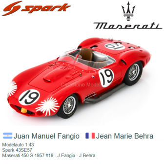 Modelauto 1:43 | Spark 43SE57 | Maserati 450 S 1957 #19 - J.Fangio - J.Behra
