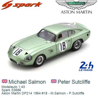 Modelauto 1:43 | Spark S3686 | Aston Martin DP214 1964 #18 - M.Salmon - P.Sutcliffe