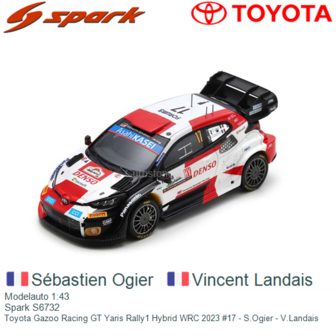 Modelauto 1:43 | Spark S6732 | Toyota Gazoo Racing GT Yaris Rally1 Hybrid WRC 2023 #17 - S.Ogier - V.Landais