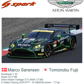 Modelauto 1:43 | Spark SGT186 | Aston Martin Vantage GT3 AMR GT300 | D`station Racing 2024 #777 - M.S&amp;#248;rensen - T.Fujii