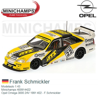 Modelauto 1:43 | Minichamps 400914422 | Opel Omega 3000 24V 1991 #22 - F.Schmickler
