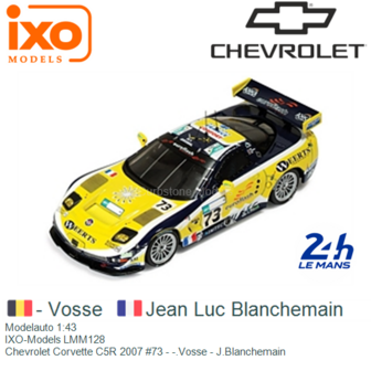 Modelauto 1:43 | IXO-Models LMM128 | Chevrolet Corvette C5R 2007 #73 - -.Vosse - J.Blanchemain