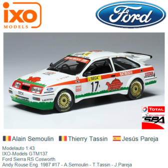 Modelauto 1:43 | IXO-Models GTM137 | Ford Sierra RS Cosworth | Andy Rouse Eng. 1987 #17 - A.Semoulin - T.Tassin - J.Pareja