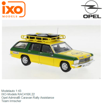 Modelauto 1:43 | IXO-Models RAC418X.22 | Opel AdmiralB Caravan Rally Assistance | Team Irmscher
