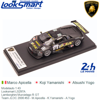 Modelauto 1:43 | Looksmart LS297A | Lamborghini Murcielago R GT | Team JLOC 2006 #53 - M.Apicella - K.Yamanishi - A.Yogo