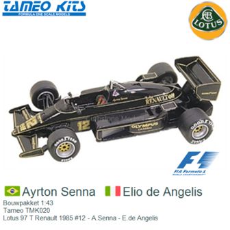 Bouwpakket 1:43 | Tameo TMK020 | Lotus 97 T Renault 1985 #12 - A.Senna - E.de Angelis