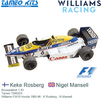 Bouwpakket 1:43 | Tameo TMK023 | Williams FW10 Honda 1985 #6 - K.Rosberg - N.Mansell