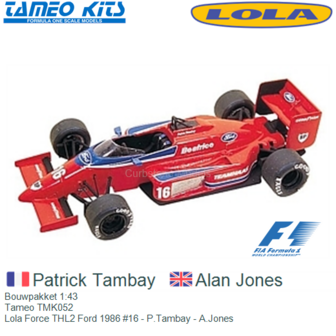 Bouwpakket 1:43 | Tameo TMK052 | Lola Force THL2 Ford 1986 #16 - P.Tambay - A.Jones