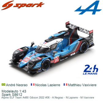 Modelauto 1:43 | Spark S8612 | Alpine ELF Team A480 Gibson 2022 #36 - A.Negrao - N.Lapierre - M.Vaxiviere