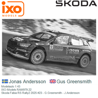 Modelauto 1:43 | IXO-Models RAM979.22 | Skoda Fabia RS Rally2 2025 #23 - G.Greensmith - J.Andersson