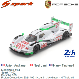 Modelauto 1:64 | Spark Y402 | Porsche 963 | Proton Competition 2024 #99 - N.Jani - J.Andlauer - H.Tincknell