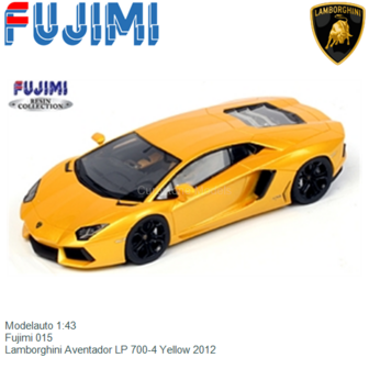 Modelauto 1:43 | Fujimi 015 | Lamborghini Aventador LP 700-4 Yellow 2012