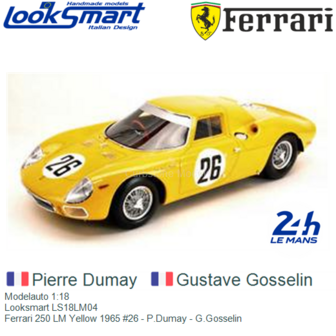 Modelauto 1:18 | Looksmart LS18LM04 | Ferrari 250 LM Yellow 1965 #26 - P.Dumay - G.Gosselin