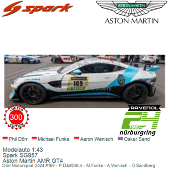Modelauto 1:43 | Spark SG957 | Aston Martin AMR GT4 | D&ouml;rr Motorsport 2024 #169 - P.D&amp;#246;rr - M.Funke - A.Wenisch - 