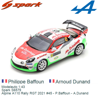 Modelauto 1:43 | Spark S6579 | Alpine A110 Rally RGT 2021 #45 - P.Baffoun - A.Dunand 