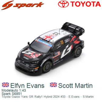 Modelauto 1:43 | Spark S6851 | Toyota Gazoo Yaris GR Rally1 Hybrid 2024 #33 - E.Evans - S.Martin