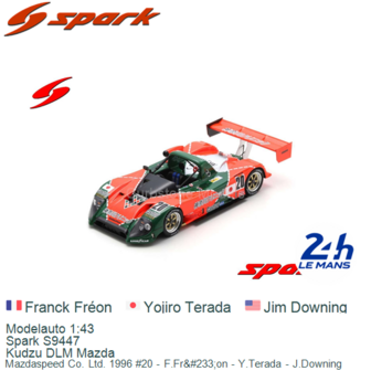 Modelauto 1:43 | Spark S9447 | Kudzu DLM Mazda | Mazdaspeed Co. Ltd. 1996 #20 - F.Fr&amp;#233;on - Y.Terada - J.Downing