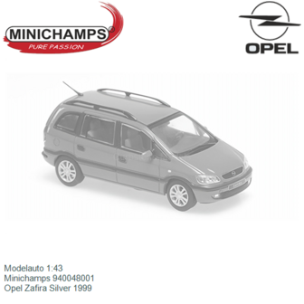 Modelauto 1:43 | Minichamps 940048001 | Opel Zafira Silver 1999