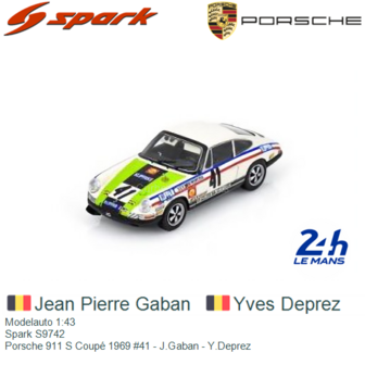 Modelauto 1:43 | Spark S9742 | Porsche 911 S Coup&eacute; 1969 #41 - J.Gaban - Y.Deprez