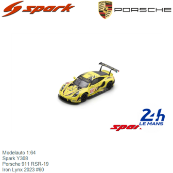 Modelauto 1:64 | Spark Y308 | Porsche 911 RSR-19 | Iron Lynx 2023 #60