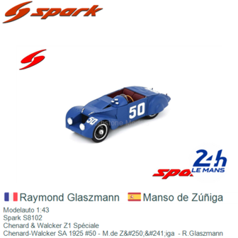 Modelauto 1:43 | Spark S8102 | Chenard &amp; Walcker Z1 Sp&eacute;ciale | Chenard-Walcker SA 1925 #50 - M.de Z&amp;#250;&amp;#241