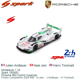 Modelauto 1:18 | Spark 18S652 | Porsche 963 Hybrid Hypercar | Proton Competition 2024 #99 - N.Jani - J.Andlauer - H.Tincknell