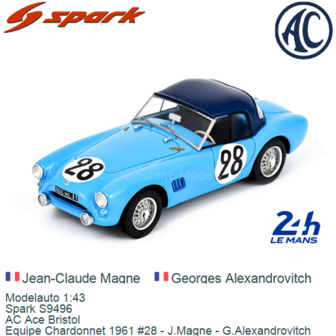 Modelauto 1:43 | Spark S9496 | AC Ace Bristol | Equipe Chardonnet 1961 #28 - J.Magne - G.Alexandrovitch 