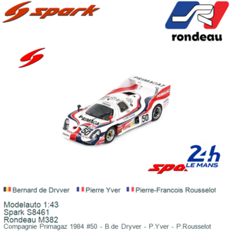 Modelauto 1:43 | Spark S8461 | Rondeau M382 | Compagnie Primagaz 1984 #50 - B.de Dryver - P.Yver - P.Rousselot