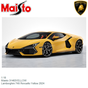 1:18 | Maisto 31463YELLOW | Lamborghini 74X Revuelto Yellow 2024